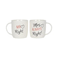 Mr Right & Mrs Always Right Mug Set